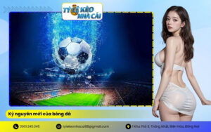 Kỷ nguyên mới của bóng đá