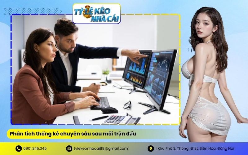 Phân tích thống kê chuyên sâu sau mỗi trận đấu