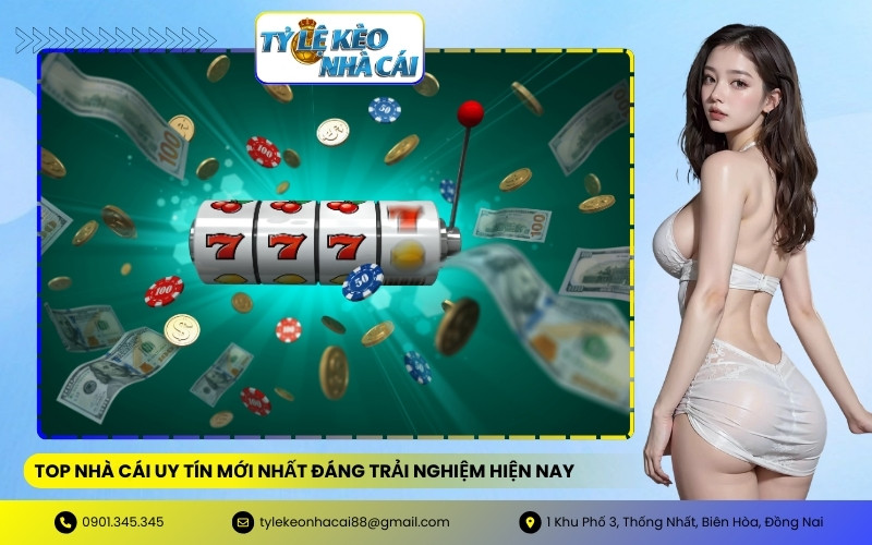 Top nhà cái uy tín mới nhất đáng trải nghiệm hiện nay